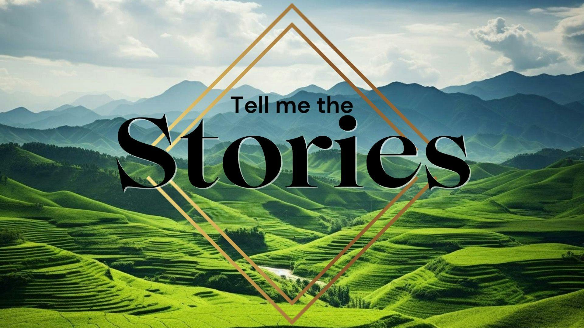 Tell Me The Stories